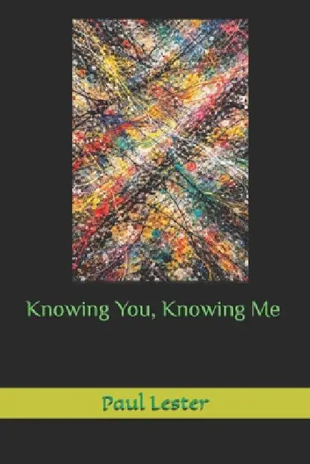 Knowing You, Knowing Me by Paul Lester
