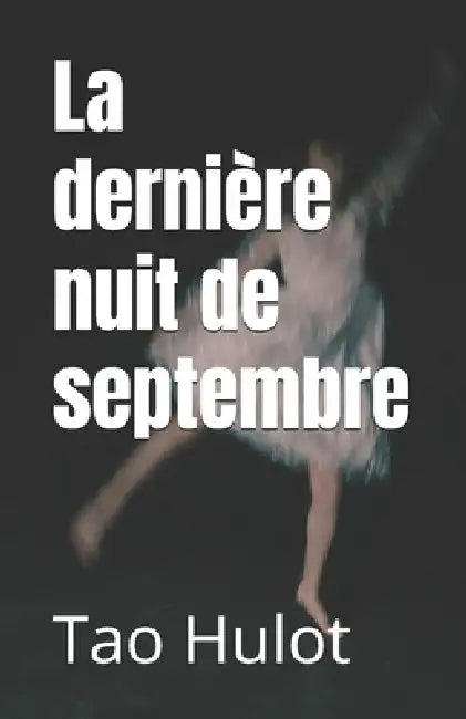 La dernière nuit de septembre by Tao Hulot, Tao Hulot, Tao Hulot