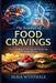 The Science of Food Cravings: Understanding the Biology and Psychology Behind Why We Eat by Elira Wynthale