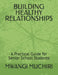 Building Healthy Relationships: A Practical Guide for Senior School Students by Mwangi Muchiri