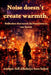 Noise does't create Warmth: Reflection that touch the loneliness in our hearts by Zell Alhekaya Sara Salem