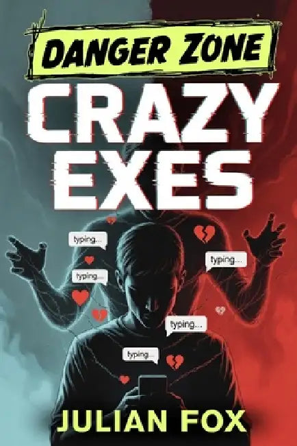 Danger Zone: Crazy Exes by Julian Fox