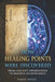 How Healing Points Were Discovered: From Ancient Observation to Modern Neuroscience: A Scientific Exploration of Pain, Reflexes, Fascia, and Body Regu by Barry Angel