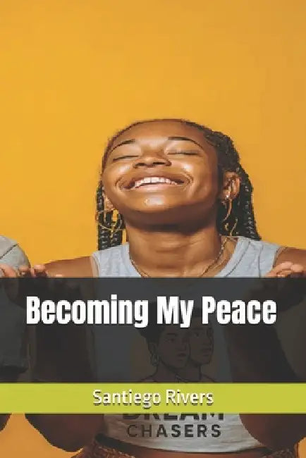 Becoming My Peace by Seayonna Sams, Ta'keena Pitts, Zion Smith