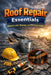 Roof Repair Essentials: Identify Leaks, Damage, and DIY Fixes Safely by Alexander Rhea