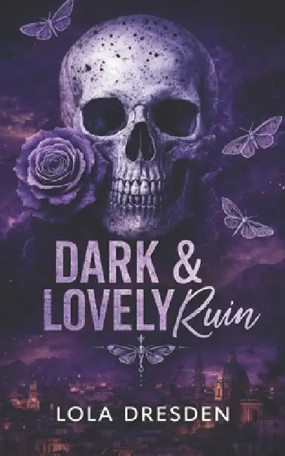 Dark & Lovely Ruin by Lola Dresden