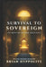 Survival to Sovereign: 111 Keys of Divine Identity by Brian Hyppolite