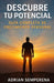 Despierta tu potencial: Guía práctica de desarrollo personal para fortalecer tu mentalidad, crear hábitos positivos y transformar tu vida desde dentro by Adrian Semperena