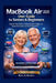 MacBook Air 2025 (M4) User for Seniors and Beginners: Step-by-Step Guide to Mastering Your Laptop with Simple Instructions and Clear Illustrations. by Ron A. Riedel