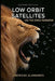 Low Orbit Satellites: Leo the Space Predator by Andreas Alamanos