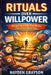 Rituals Over Willpower: Designing a Life That Works Even on Your Worst Days by Hayden Grayson