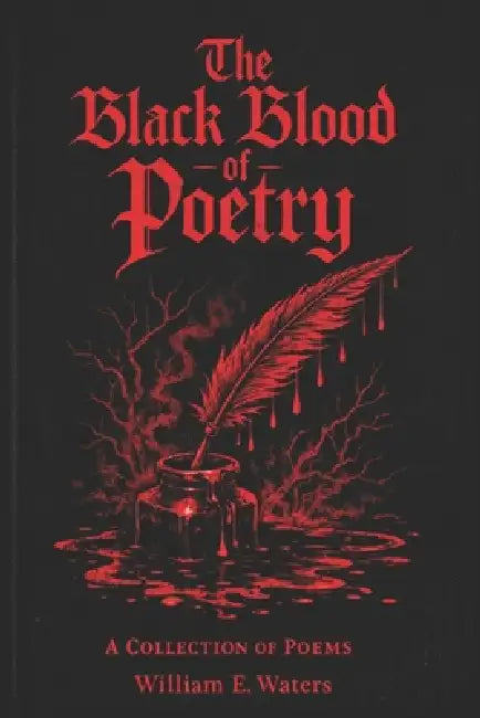The Black Blood of Poetry by William Eric Waters