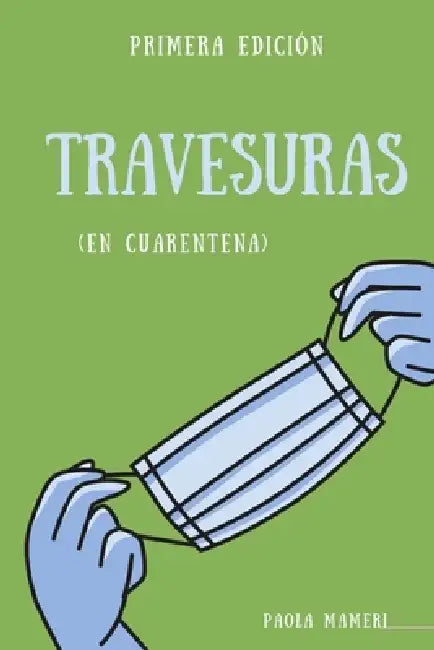 Travesuras: (en pandemia) by Paola Mameri