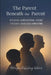 The Parent Beneath the Parent: Breaking Generational Cycles Through Conscious Parenting by Metzingen Publishing Network