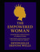 The Empowered Woman: 31 Days of Scriptural Affirmations: A Prophetic Devotional for the Daughters of Yahuah by Devonzelle Wells, Devonzelle Eutrese Wells