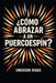 ¿Cómo abrazar a un puercoespín?: Aprender a amar, poner límites y crecer junto a personas difíciles sin perderte a ti mismo by Emerson Riggs