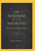 The Wisdom of Mankind: Eternal Lessons from Human History by Mahesh Patil