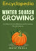 Encyclopedia Of Winter Squash Growing: Avoiding Common Mistakes and Increasing Harvest Quality by Jaziel Hamza