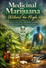 Medicinal Marijuana Without the High: How to Use Low-THC, CBD-Rich Cannabis for Pain, Anxiety, and Chronic Conditions by April Fox