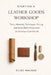 Starting a Leather Goods Workshop: Tools, Materials, Techniques, Pricing, and Small-Batch Production for Boutique Craft Brands by Alice Schwartz, Lilly Van Der Post, Elias MacRae