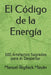 El Código de la Energía: 100 Artefactos Sagrados para el Despertar by Manuel Rigñack Mayán