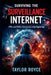 Surviving the Surveillance Internet: VPNs and Online Anonymity in the Digital Age by Taylor Royce