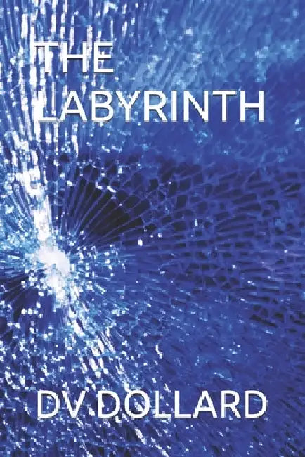 The Labyrinth by DV Dollard