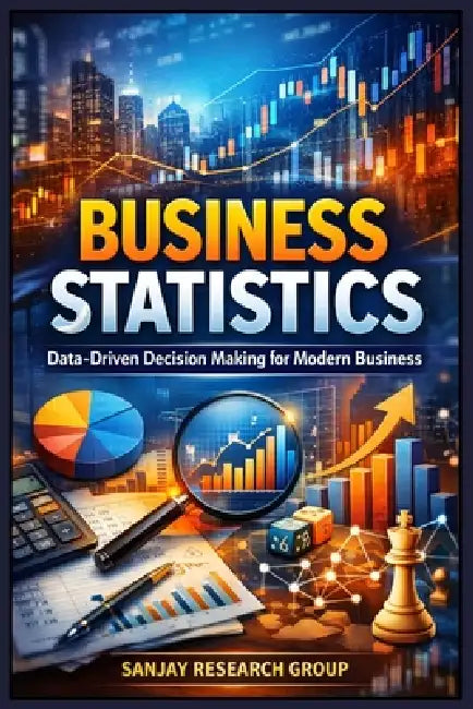 Business Statistics: Data Driven Decision Making for Modern Business by Sanjay Mandavi