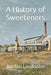 A History of Sweeteners by Jordan Lindholm