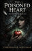 The Poisoned Heart by Christopher Matuszak