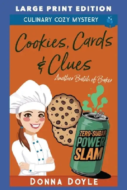 Cookies, Cards & Clues: Large Print Edition by Donna Doyle