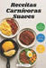 Receitas Carnívoras Suaves: 90 Receitas Carnívoras Rápidas e Fáceis com Valores de Macronutrientes e Instruções Passo a Passo by Giulio Massironi