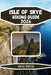 Isle of Skye Hiking Guide 2026: The Ultimate Guide to Skye Trails, Scenic Walks, Black Cuillin Adventures, Fairy Pools, and Scotland's Most Breathtaki by Arlo Ridge