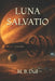 Luna Salvatio by M. B. Dull
