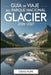 Guía de Viaje del Parque Nacional Glacier 2026-2027: Un visitante por primera vez acompañante de los caminos más pintorescos de Going to-the Sun, Lake by Carlos Hernández, Craig Pope