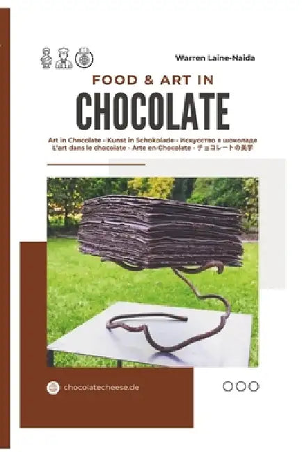 Food and Art in Chocolate by Warren Laine-Naida