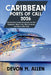 Caribbean Ports of Call 2026: The Practical Cruise Companion for Port Highlights, What to Do, What to Avoid, and How to Plan Fast by Devon M. Allen