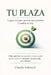 Tu Plaza: La guía real para aprobar una oposición y cambiar tu vida: Resistir cuando quieres rendirte y conseguir una plaza fija para siempre by Claudia Valcárcel