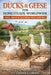 Ducks and Geese for Homesteads Worldwide: Eggs, Meat and Natural Pest Control with Low-Input Waterfowl Systems by Farmer's Library