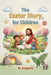 The Easter Story for Children: A moving journey among festive palms, great sorrow, and an incredible surprise, discovering that after every night, the by Gregorio M