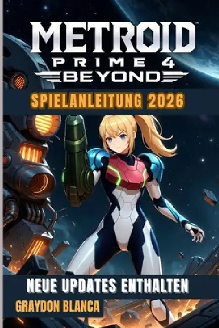 Metroid Prime 4 Beyond Spielanleitung 2026 by Graydon Blanca, Graydon Blanca