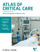 Atlas of Critical Care: Clinical Perspectives in Intensive Care by Marcus L. Everidge
