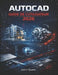 AutoCAD Guide de l'Utilisateur 2026: Techniques pratiques pour maîtriser facilement et avec précision le dessin, le dessin technique 2D, la modélisati by Justin Queen
