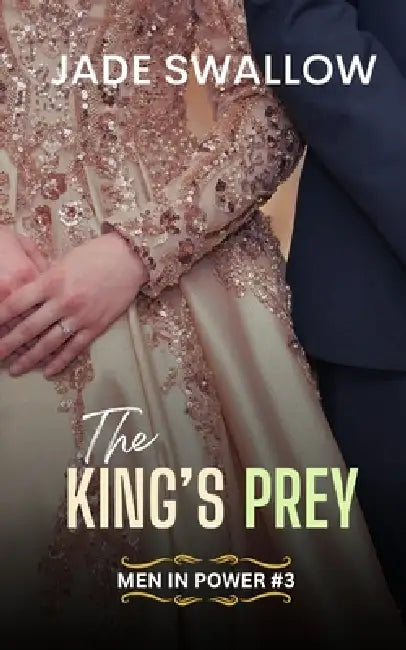 The King's Prey: A forbidden age gap primal royal romance with pregnancy and milking by Jade Swallow