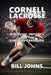 Cornell Lacrosse: Discipline, Defiance, and the Limits of Tradition by Bill Johns