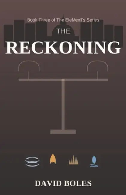 The Reckoning: The EleMenTs Series, Book 3 by David Boles