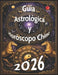Guía Astrológica y Horóscopo Chino 2026 by Alina a. Rubi, Angeline Rubi