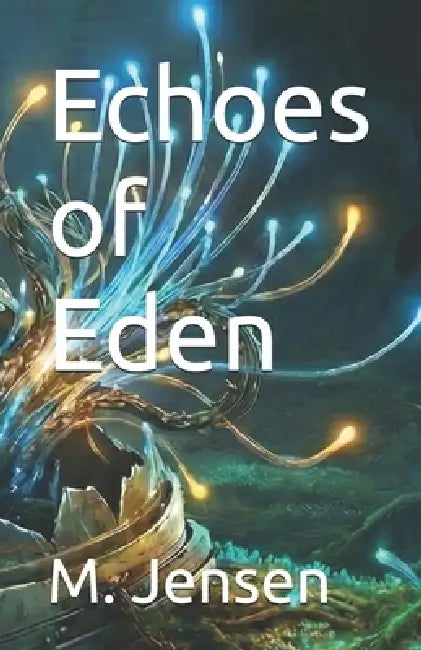 Echoes of Eden by M. P. Jensen