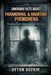 Unknown Facts About Paranormal & Haunting Phenomena: The Hidden Truths Behind Paranormal Encounters by Oytun Bozkır