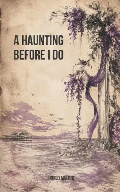 A Haunting Before I Do by Harlo Malone